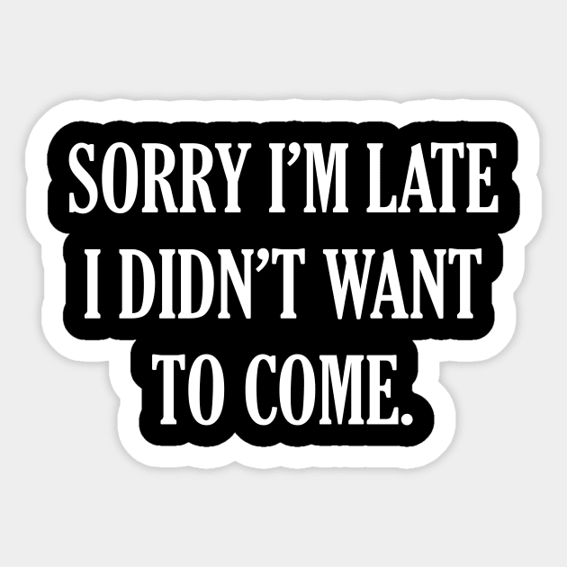 sorry im late Sticker by pintuberkaah